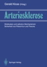 Image for Arteriosklerose: Molekulare und zellulare Mechanismen Sicherheit von Pravention und Therapie