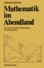 Image for Mathematik Im Abendland: Von Den Romischen Feldmessern Bis Zu Descartes
