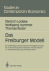 Image for Das Freiburger Modell: Ein mittelfristiges okonometrisches Vierteljahresmodell fur die Bundesrepublik Deutschland mit Simulationen zur Arbeitszeitverkurzung und Steuerreform