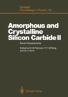 Image for Amorphous and Crystalline Silicon Carbide II: Recent Developments Proceedings of the 2nd International Conference, Santa Clara, CA, December 15-16, 1988