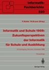Image for Informatik Und Schule 1989: Zukunftsperspektiven Der Informatik Fur Schule Und Ausbildung: Gi-fachtagung, Munchen, 15.-17. November 1989 Proceedings