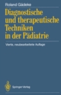 Image for Diagnostische und therapeutische Techniken in der Padiatrie