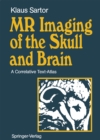 Image for MR Imaging of the Skull and Brain: A Correlative Text-Atlas