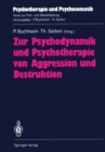 Image for Zur Psychodynamik und Psychotherapie von Aggression und Destruktion