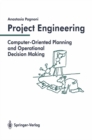 Image for Project Engineering: Computer-Oriented Planning and Operational Decision Making