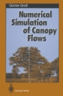 Image for Numerical Simulation of Canopy Flows