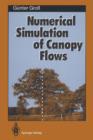 Image for Numerical Simulation of Canopy Flows