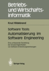 Image for Software Tools: Automatisierung im Software Engineering: Eine umfassende Darstellung der Einsatzmoglichkeiten von Software-Entwicklungswerkzeugen