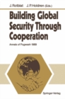 Image for Building Global Security Through Cooperation: Annals of Pugwash 1989