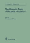 Image for Molecular Basis of Bacterial Metabolism: 41. Colloquium, 5.-7. April 1990