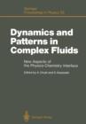 Image for Dynamics and Patterns in Complex Fluids : New Aspects of the Physics-Chemistry Interface