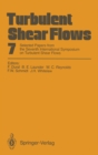 Image for Turbulent Shear Flows 7: Selected Papers from the Seventh International Symposium on Turbulent Shear Flows, Stanford University, USA, August 21-23, 1989