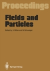 Image for Fields and Particles: Proceedings of the XXIX Int. Universitatswochen fur Kernphysik, Schladming, Austria, March 1990