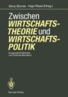 Image for Zwischen Wirtschaftstheorie und Wirtschaftspolitik: Ausgewahlte Beitrage von Gottfried Bombach