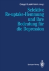 Image for Selektive Re-uptake-Hemmung und ihre Bedeutung fur die Depression