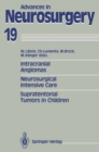 Image for Intracranial Angiomas. Neurosurgical Intensive Care. Supratentorial Tumors in Children: Proceedings of the 41st Annual Meeting of the Deutsche Gesellschaft fur Neurochirurgie, Dusseldorf, May 27-30, 1990