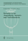 Image for Ketamin in Der Anaesthesie, Intensiv- Und Notfallmedizin
