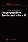 Image for Polycrystalline Semiconductors II : Proceedings of the Second International Conference Schwabisch Hall, Fed. Rep. of Germany, July 30–August 3,1990