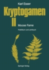 Image for Kryptogamen Ii Moose * Farne: Praktikum Und Lehrbuch