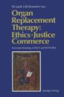 Image for Organ Replacement Therapy: Ethics, Justice Commerce