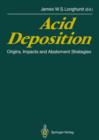 Image for Acid Deposition : Origins, Impacts and Abatement Strategies