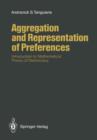 Image for Aggregation and Representation of Preferences : Introduction to Mathematical Theory of Democracy