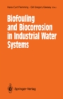 Image for Biofouling and Biocorrosion in Industrial Water Systems: Proceedings of the International Workshop on Industrial Biofouling and Biocorrosion, Stuttgart, September 13-14, 1990