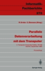 Image for Parallele Datenverarbeitung mit dem Transputer: 2. Transputer-Anwender-Treffen, TAT &#39;90, Aachen, 17./18. September 1990 Proceedings : 272