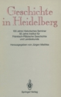 Image for Geschichte in Heidelberg: 100 Jahre Historisches Seminar 50 Jahre Institut fur Frankisch-Pfalzische Geschichte und Landeskunde