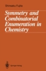 Image for Symmetry and Combinatorial Enumeration in Chemistry