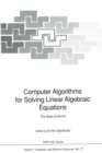 Image for Computer Algorithms for Solving Linear Algebraic Equations: The State of the Art