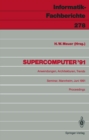 Image for Supercomputer &#39;91: Anwendungen, Architekturen, Trends Seminar, Mannheim, 20.-22. Juni 1991 Proceedings
