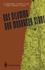 Image for Das Dilemma der modernen Stadt: Theoretische Uberlegungen zur Stadtentwicklung - dargestellt am Beispiel Zurichs