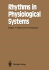 Image for Rhythms in Physiological Systems: Proceedings of the International Symposium at Schlo Elmau, Bavaria, October 22-25, 1990