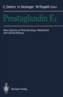 Image for Prostaglandin E1: New Aspects on Pharmacology, Metabolism and Clinical Efficacy