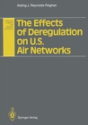 Image for Effects of Deregulation on U.S. Air Networks