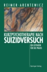 Image for Kurzpsychotherapie Nach Suizidversuch: Ein Leitfaden Fur Die Praxis
