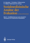 Image for Sozialmedizinische Ansatze der Evaluation im Gesundheitswesen: Band 2: Qualitatssicherung in der ambulanten Versorgung und medizinische Rehabilitation