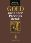 Image for Gold and Other Precious Metals: From Ore to Market