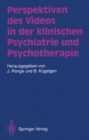 Image for Perspektiven des Videos in der klinischen Psychiatrie und Psychotherapie
