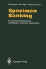 Image for Specimen Banking : Environmental Monitoring and Modern Analytical Approaches