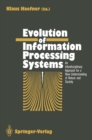 Image for Evolution of Information Processing Systems: An Interdisciplinary Approach for a New Understanding of Nature and Society