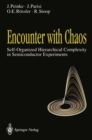 Image for Encounter with Chaos: Self-Organized Hierarchical Complexity in Semiconductor Experiments