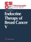 Image for Endocrine Therapy of Breast Cancer V