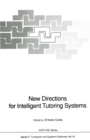 Image for New Directions for Intelligent Tutoring Systems: Proceedings of the NATO Advanced Research Workshop on New Directions for Intelligent Tutoring Systems, held in Sintra, Portugal, 6-10 October, 1990 : 91