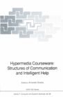 Image for Hypermedia Courseware: Structures of Communication and Intelligent Help: Proceedings of the NATO Advanced Research Workshop on Structures of Communication and Intelligent Help for Hypermedia Courseware, held at Espinho, Portugal, April 19-24, 1990