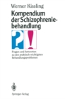 Image for Kompendium Der Schizophreniebehandlung: Fragen Und Antworten Zu Den Praktisch Wichtigsten Behandlungsproblemen