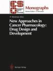 Image for New Approaches in Cancer Pharmacology: Drug Design and Development