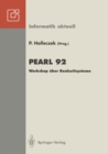 Image for PEARL 92: Workshop uber Realzeitsysteme Fachtagung der GI-Fachgruppe 4.4.2 Echtzeitprogrammierung, PEARL Boppard, 3./4. Dezember 1992