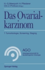 Image for Das Ovarialkarzinom: 1 Tumorbiologie, Screening, Staging